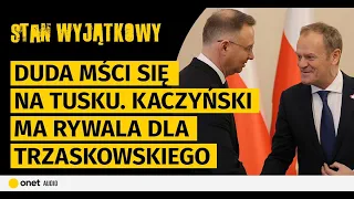 Duda mści się na Tusku. Kaczyński ma rywala dla Trzaskowskiego. Obajtek ucieka z Orlenu do Brukseli