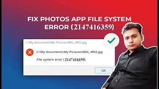 How to fix file system error(-2147416359) Windows not open photos,  Simple and Quick Way