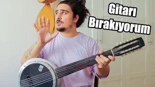 ARTIK CÜMBÜŞ ÇALIYORUM! (Gitarı Bırakıyorum #2)