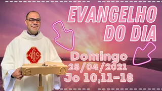 EVANGELHO DO DIA – 25/04/2021 - HOMILIA DIÁRIA – LITURGIA DE HOJE - EVANGELHO DE HOJE -PADRE GUSTAVO