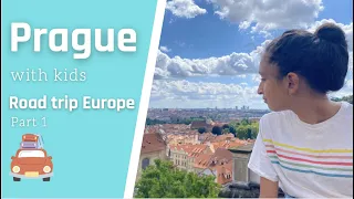 Exploring Prague with kids - Czech Republic (Czechia) ⎮ roadtrip through Europe ⎮ part 1