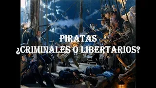 Piratas ¿Criminales o Libertarios? Parte 2