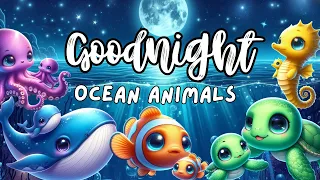 Goodnight Ocean Animals 🌙🐳🐢 Bedtime Story for Kids and Toddlers