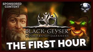 Black Geyser: What To Expect From The First Hour