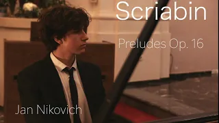 Scriabin: Preludes Op. 16, Jan Nikovich