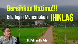 Bersihkan Hatimu untuk Bisa menemukan Ikhlas | Ngaji Filsafat | Dr. Fahruddin Faiz