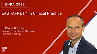 EHRA 22: EAST-AFNET 4 in Clinical Practice | Dr Paulus Kirchhof