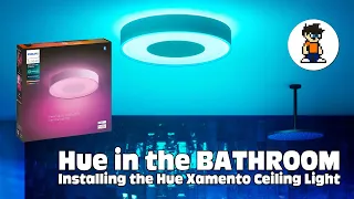 Philips Hue in the BATHROOM - The Xamento Ceiling Light - Installing, Setting Up and Configuration.