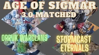 Stormcast Eternals Vs Orruk Warclans age of sigmar 3.0 Matched 12