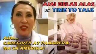 Caregiver at Panadera na sa Amerika - Aiai delas Alas on Time to Talk