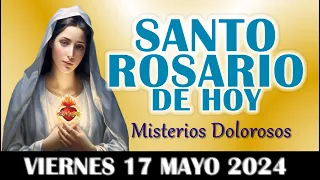 🌹 SANTO ROSARIO CORTO DE HOY VIERNES 17 MAYO 2024 MISTERIOS🌹SANTO ROSARIO DE HOY