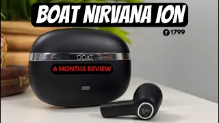 Best TWS under 2k ? boAt Nirvana ION | 6 Months Review | Mic is better than Apple Airpods Pro!