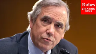 Jeff Merkley Leads Senate Appropriations Committee Hearing On FY25 Budget Request For Forest Service