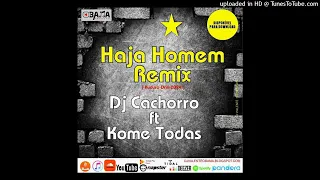 Haja Homem - Remix ( Kuduro-Drill 2024 )  Dj Cachorro ft Kome Todas