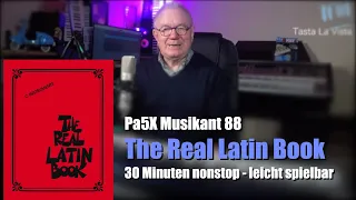 Pa5X Musikant 88 - "THE REAL LATIN BOOK" - 30 Minuten nonstop - leicht spielbar # 1358