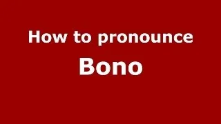 How to pronounce Bono (Italian/Italy) - PronounceNames.com