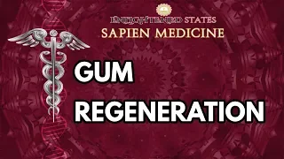 Gum Regeneration (Energetically Programmed Audio)