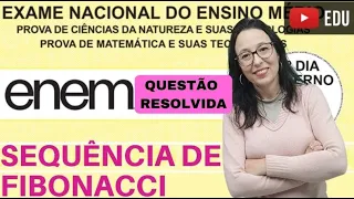 CAIU NO ENEM - SEQUÊNCIA DE FIBONACCI - Professora Angela Matemática