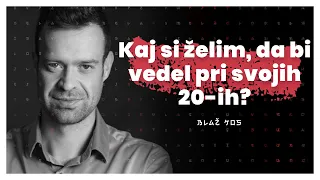 Kaj si želim, da bi vedel pri svojih dvajsetih letih? (Blaž Kos) — AIDEA Podkast #56