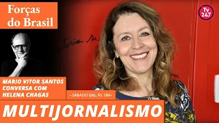 Forças do Brasil - Multijornalismo, com Helena Chagas