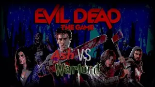 Evil Dead: The Game - The Hardest Try (AoD Ash VS Warlord)