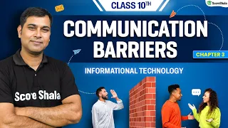 Communication Barriers - Full Chapter Explanation | Class 10 IT Ch 3 | Code 402 | 2023-24