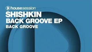 Shishkin - Back Groove (Original Mix)