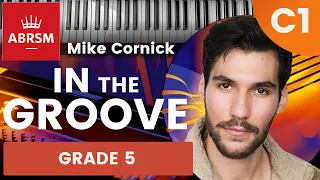 Grade 5 Piano | C1 - In the Groove, Mike Cornick | ABRSM 2023/2024