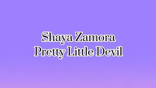 Shaya Zamora - Pretty Little Devil { Lyrics Video }