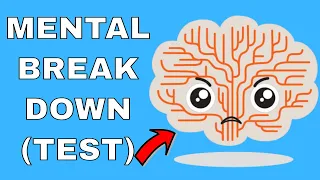 Are You Having A Mental Breakdown? (TEST)