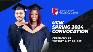 UCW Spring Convocation 2024 - Day 1 (Ceremony #2)