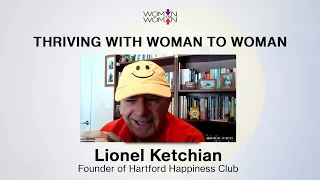 Happiness with Lionel Ketchian -  Thriving with Woman to Woman