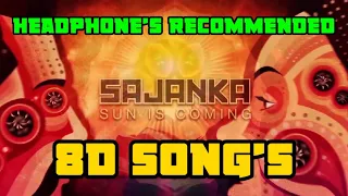 SAJANKA - SUN IS COMING | 8D SONG'S ||