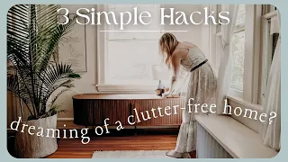 3 EASY WAYS TO HAVE A CLUTTER-FREE HOME | Real, practical tips