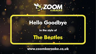 The Beatles - Hello Goodbye - Karaoke Version from Zoom Karaoke