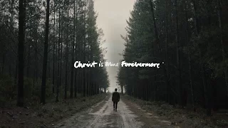 CityAlight - Christ Is Mine Forevermore (Lyric Video)