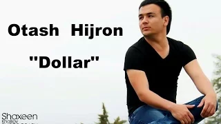 Otash Hijron ''Dollar''