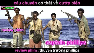 Câu Chuyện có thật về Cướp Biển - review phim Thuyền Trưởng Phillips