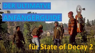 Der ULTIMATIVE Anfängerguide! | State of Decay 2
