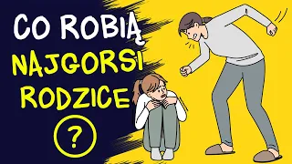 10 rzeczy, które robią TOKSYCZNI RODZICE