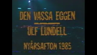 Ulf Lundell - Den Vassa Eggen. Nyårsafton 1985 (SVT 1986-05-10)