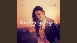 Sen Hami Kimi Deyilsen (Original Mix)