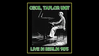 Cecil Taylor Unit - Live in Berlin 1975  (Complete Bootleg)