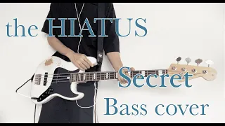 the HIATUS 「Secret」 Bass cover