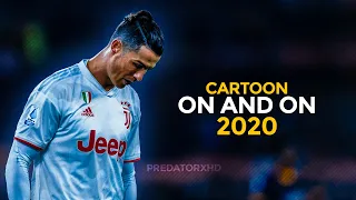 Cristiano Ronaldo - On & On - Cartoon - Skills & Goals - 2020