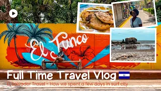 EL SALVADOR TRAVEL VLOG🇸🇻 Part 1 - Surfers Paradise |  El Tunco. Full Time Travel Adventures