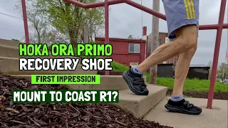 Hoka Ora Primo Recovery Shoe First Impressions | Mount To Coast R1 Ultramarathon Running Shoe?