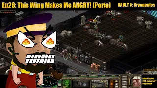 This Wing Makes Me ANGRY! (Porto) | Vault 0: Cryogenics | FOT 20th Anniv Playthru (Redux v1.3) Ep