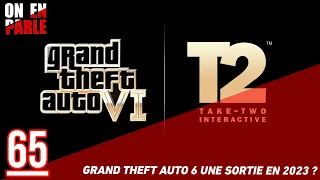 GTA 6 : TAKE TWO PRÉVOIT-IL VRAIMENT UNE SORTIE POUR 2023 ?