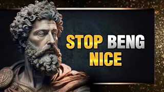 Stop Being "Nice" | Stoic Philosophy